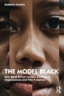 The Model Black : How Black British Leaders Succeed in Organisations and Why It Matters - eBook