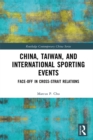 China, Taiwan, and International Sporting Events : Face-Off in Cross-Strait Relations - eBook