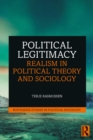 Political Legitimacy : Realism in Political Theory and Sociology - eBook