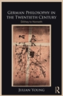 German Philosophy in the Twentieth Century : Dilthey to Honneth - eBook