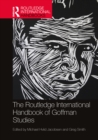 The Routledge International Handbook of Goffman Studies - eBook