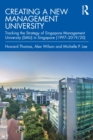 Creating a New Management University : Tracking the Strategy of Singapore Management University (SMU) in Singapore (1997-2019/20) - eBook