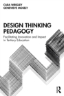 Design Thinking Pedagogy : Facilitating Innovation and Impact in Tertiary Education - eBook