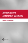 Multiplicative Differential Geometry - eBook