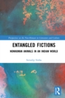 Entangled Fictions : Nonhuman Animals in an Indian World - eBook