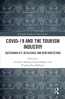 COVID-19 and the Tourism Industry : Sustainability, Resilience and New Directions - eBook