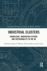 Industrial Clusters : Knowledge, Innovation Systems and Sustainability in the UK - eBook