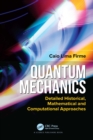 Quantum Mechanics : Detailed Historical, Mathematical and Computational Approaches - eBook