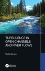 Turbulence in Open Channels and River Flows - eBook
