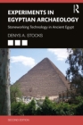 Experiments in Egyptian Archaeology : Stoneworking Technology in Ancient Egypt - eBook