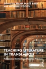 Teaching Literature in Translation : Pedagogical Contexts and Reading Practices - eBook
