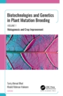 Biotechnologies and Genetics in Plant Mutation Breeding : Volume 1: Mutagenesis and Crop Improvement - eBook