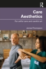 Care Aesthetics : For artful care and careful art - eBook