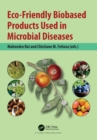 Eco-Friendly Biobased Products Used in Microbial Diseases - eBook