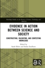 Evidence in Action between Science and Society : Constructing, Validating, and Contesting Knowledge - eBook