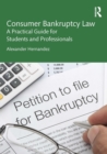 Consumer Bankruptcy Law : A Practical Guide for Students and Professionals - eBook