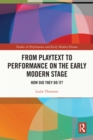 From Playtext to Performance on the Early Modern Stage : How Did They Do It? - eBook