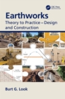 Earthworks : Theory to Practice - Design and Construction - eBook