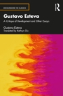 Gustavo Esteva : A Critique of Development and other essays - eBook