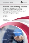 Additive Manufacturing Processes in Biomedical Engineering : Advanced Fabrication Methods and Rapid Tooling Techniques - eBook