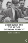 Colin Ward and the Art of Everyday Anarchy - eBook