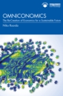Omniconomics : The Re-Creation of Economics for a Sustainable Future - eBook