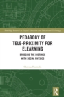 Pedagogy of Tele-Proximity for eLearning : Bridging the Distance with Social Physics - eBook