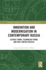 Innovation and Modernisation in Contemporary Russia : Science Towns, Technology Parks and Very Limited Success - eBook