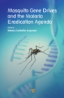 Mosquito Gene Drives and the Malaria Eradication Agenda - eBook