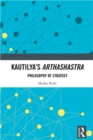 Kautilya's Arthashastra : Philosophy of Strategy - eBook