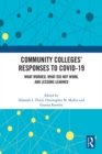 Community Colleges' Responses to COVID-19 : What Worked, What Did Not Work, and Lessons Learned - eBook