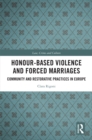 Honour-Based Violence and Forced Marriages : Community and Restorative Practices in Europe - eBook
