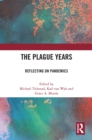 The Plague Years : Reflecting on Pandemics - eBook