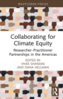 Collaborating for Climate Equity : Researcher-Practitioner Partnerships in the Americas - eBook