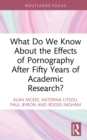 What Do We Know About the Effects of Pornography After Fifty Years of Academic Research? - eBook
