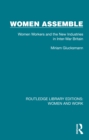 Women Assemble : Women Workers and the New Industries in Inter-War Britain - eBook