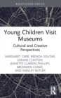 Young Children Visit Museums : Cultural and Creative Perspectives - eBook