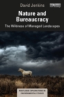 Nature and Bureaucracy : The Wildness of Managed Landscapes - eBook