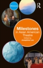 Milestones in Asian American Theatre - eBook