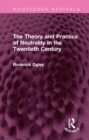 The Theory and Practice of Neutrality in the Twentieth Century - eBook