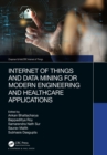 Internet of Things and Data Mining for Modern Engineering and Healthcare Applications - eBook
