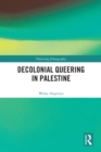 Decolonial Queering in Palestine - eBook