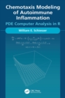 Chemotaxis Modeling of Autoimmune Inflammation : PDE Computer Analysis in R - eBook