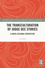 The Transculturation of Judge Dee Stories : A Cross-Cultural Perspective - eBook