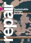 Repair : Sustainable Design Futures - eBook