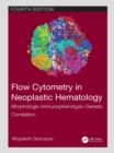 Flow Cytometry in Neoplastic Hematology : Morphologic-Immunophenotypic-Genetic Correlation - eBook