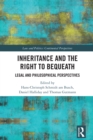Inheritance and the Right to Bequeath : Legal and Philosophical Perspectives - eBook