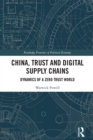 China, Trust and Digital Supply Chains : Dynamics of a Zero Trust World - eBook