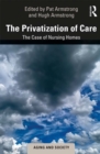 The Privatization of Care : The Case of Nursing Homes - eBook