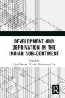 Development and Deprivation in the Indian Sub-continent - eBook